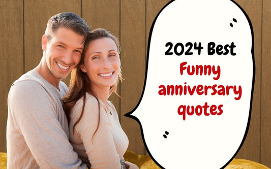 2024 Best Funny Anniversary Quotes for Husband and Wife