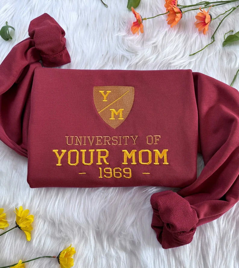 Embroidered University of Your Mom Sweatshirt Sweatshirt