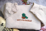 Sorry I'm booked Embroidered Bookworm Sweatshirt